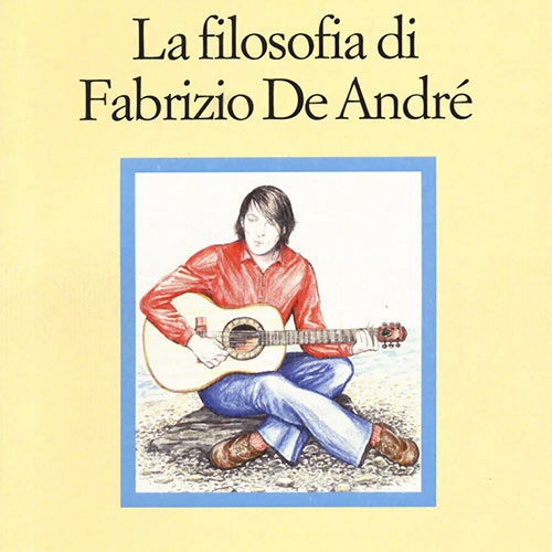 La filosofia di Fabrizio de André